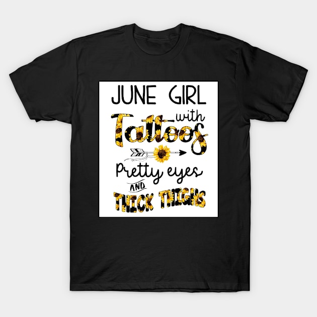 June Girl With Tattoos Pretty Eyes And Thick Thighs T-Shirt by Minkey